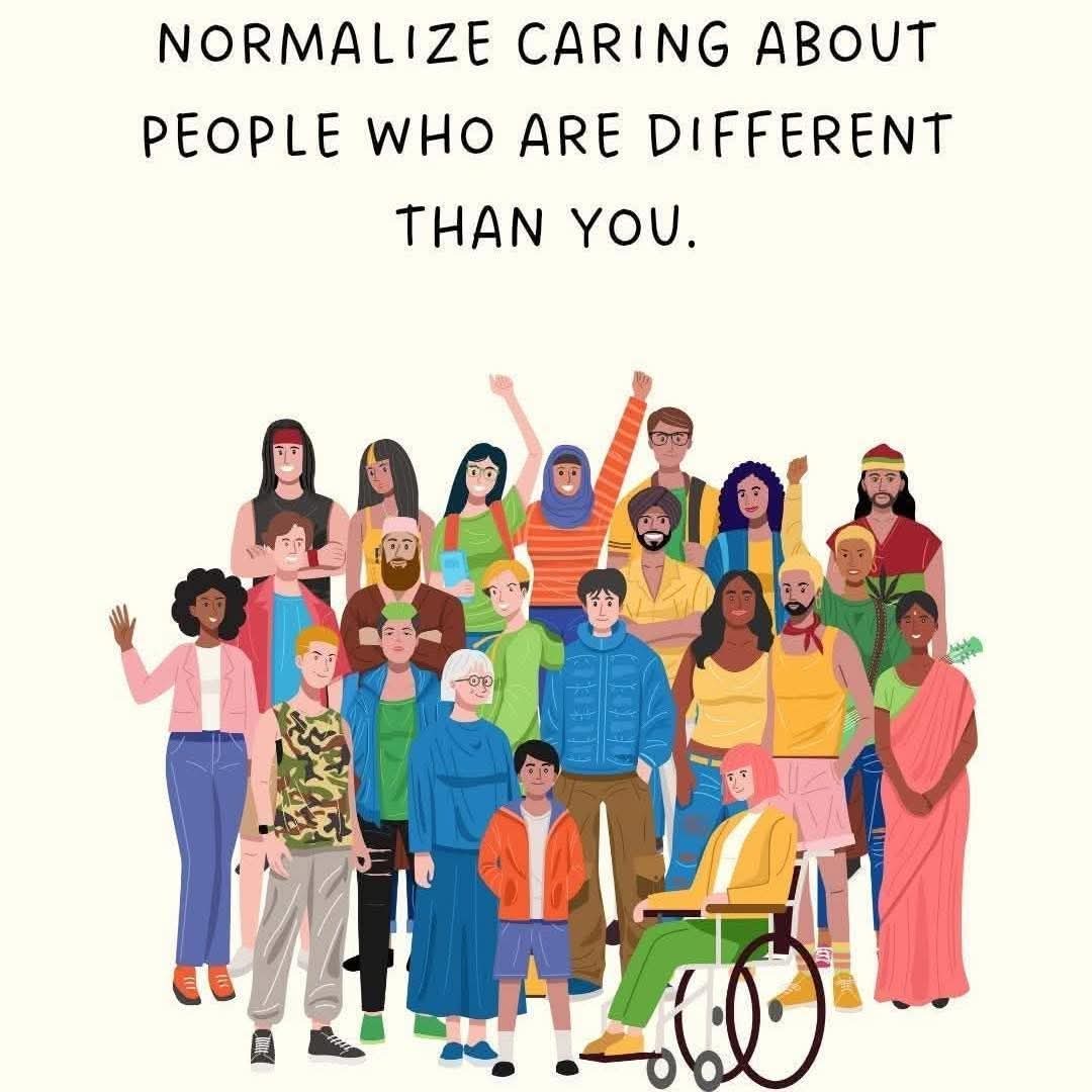Normalize Caring About People Who Are Different Than You